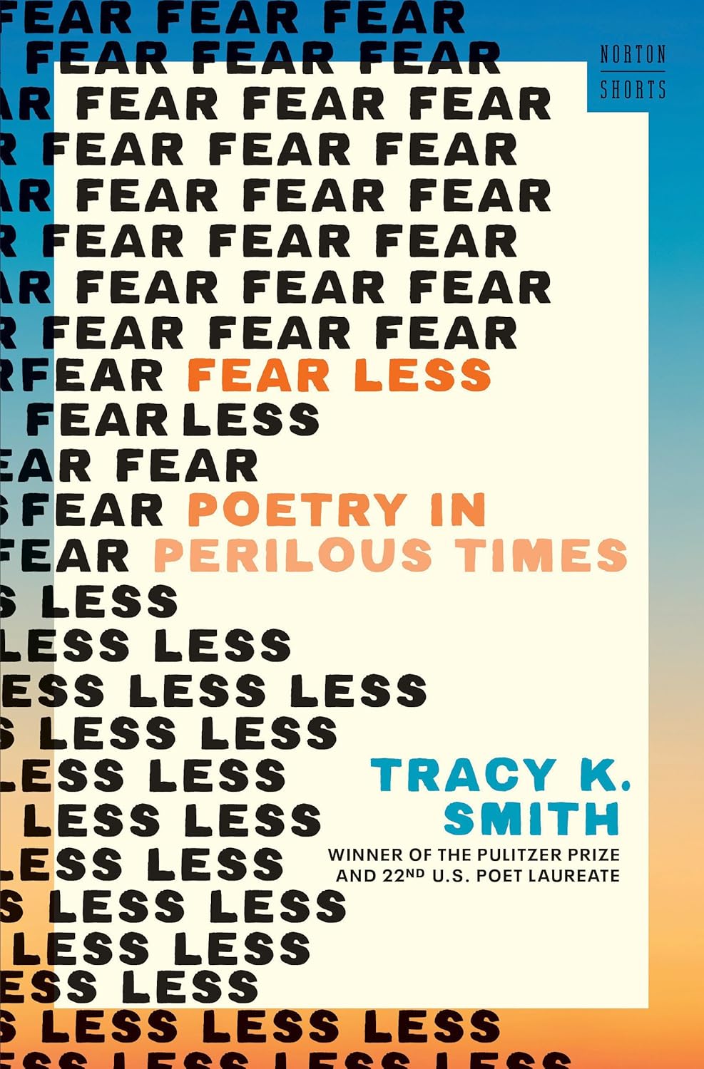Fear Less by Smith, Tracy K.